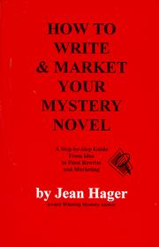 Cover of: How to write & market your mystery novel: a step-by-step guide from idea to final rewrite and marketing