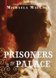 Prisoners in the palace by Michaela MacColl