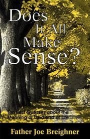 Cover of: Does it all make sense?: ten best guesses about the meaning of God and of life