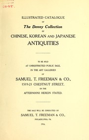 Illustrated Catalogue of the Denny Collection of Chinese, Korean and Japanese antiquities by Samuel T. Freeman & Co