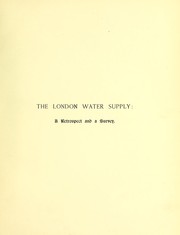 Cover of: London water supply: a retrospect and a survey