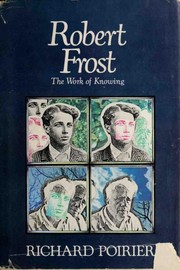 Cover of: Robert Frost: The Work of Knowing