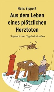 Cover of: Aus dem Leben eines plötzlichen Herztoten: Tagebuch eines Tagebuchschreibers