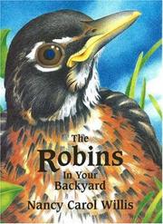 Cover of: The robins in your backyard by Nancy Carol Willis