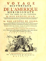Cover of: Voyage historique de l'Amerique Meridionale: fait par ordre du roi d'Espagne