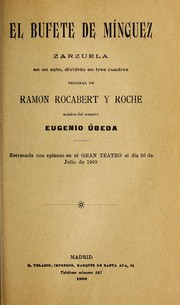 Cover of: El bufete de Mi nguez: zarzuela en un acto, dividido en tres cuadros