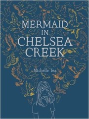 Mermaid in Chelsea Creek by Michelle Tea