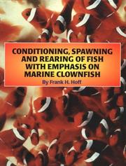 Cover of: Conditioning, Spawning and Rearing of Fish With Emphasis on Marine Clownfish