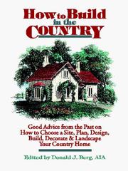 Cover of: How to Build in the Country by Donald J. Berg
