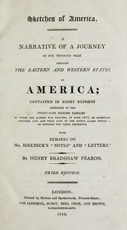 Cover of: Sketches of America: a narrative of a journey of five thousand miles through the eastern and western states of America : contained in eight reports addressed to the thirty-nine English families by whom the author was deputed, in June 1817, to ascertain whether any, and what part of the United States would be suitable for their residence : with remarks on Mr. Birkbeck's "Notes" and "Letters"