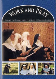 Cover of: Work & Pray [videorecording]: living the Psalms with the nuns of Regina Laudis