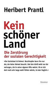Cover of: Kein schöner Land: Die Zerstörung der sozialen Gerechtigkeit