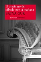 Cover of: El Asesinato del Sabado Por La Manana by Batya Gur