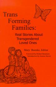 Cover of: Trans forming families by Mary Boenke, editor ; foreword by Robert Bernstein ; introduction by Jessica Xavier.