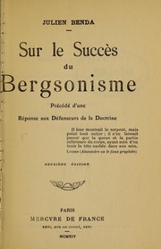 Cover of: Sur le succés du bergsonisme: Précédé d'une réponse aux défenseurs de la doctrine