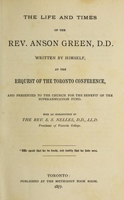 Cover of: The life and times of the Rev. Anson Green, D.D.