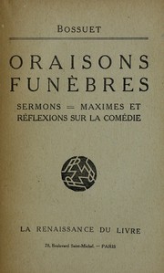 Cover of: Oraisons funèbres, sermons, maximes et réflexions sur la comédie by Jacques Bénigne Bossuet