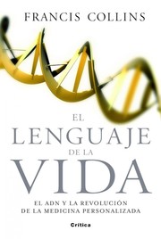 Cover of: El lenguaje de la vida: el ADN y la revolución de la medicina personalizada