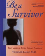 Cover of: Be a survivor: your guide to breast cancer treatment