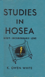 Cover of: Studies in Hosea: God's incomparable love.