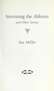 Cover of: Inventing the Abbotts and Oher Stories by Sue Miller