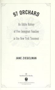 Cover of: 97 Orchard: an edible history of five immigrant families in one New York tenement
