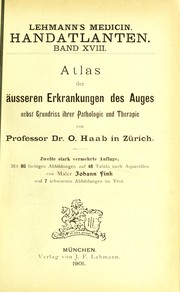 Cover of: Atlas der ©℗Þusseren Erkrankungen des Auges: nebst Grundriss ihrer Pathologie und Therapie
