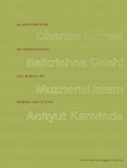 Cover of: An Architecture of Independence The Making of Modern South Asia: Charles Correa.Balkrishna Doshi.Muzharul Islam. Achyut Kanvinde.