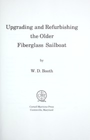 Cover of: Upgrading and refurbishing the older fiberglass sailboat