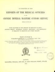 Cover of: An epitome of the reports of the medical officers to the Chinese imperial maritime customs service, from 1871 to 1882: with chapters on the history of medicine in China; materia medica; epidemics; famine; ethnology; and chronology in relation to medicine and public health