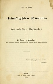 Cover of: Zur Geschichte der rheinpf©Þlzischen Revolution und des badischen Aufstandes by Ferdinand Daniel Fenner von Fenneberg, Ferdinand Daniel Fenner von Fenneberg