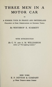 Cover of: Three men in a motor car; or, A summer tour in France and Switzerland: followed by some observations on kindred topics