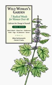 Cover of: Wild Woman's Garden: 7 Radical Weeds for Women Over 40 (The Garden Remedy Series) (The Garden Remedy Series) (The Garden Remedy Series)