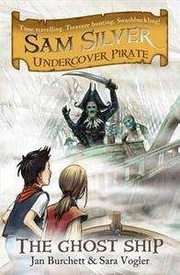 Cover of: The ghost ship: Sam Silver Undercover Pirate ; 2