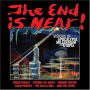 Cover of: The end is near!: visions of apocalypse, millennium, and utopia