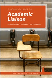 Fundamentals for the academic liaison by Richard Moniz, Jo Henry, Joe Eshleman