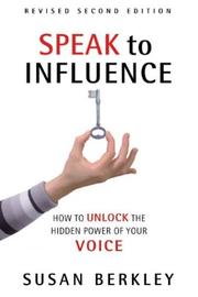 Speak to influence by Susan Berkley