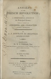 Cover of: Annals of the French revolution: or, A chronological account of its principal events; with a variety of anecdotes and characters hitherto unpublished.