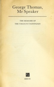 Cover of: George Thomas, Mr Speaker: the memoirs of the Viscount Tonypandy.