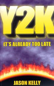 Cover of: Y2K -- It's Already Too Late by Jason Kelly