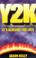 Cover of: Y2K -- It's Already Too Late