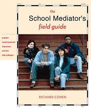 Cover of: The School Mediator's Field Guide: Prejudice, Sexual Harassment, Large Groups & Other Daily Challenges