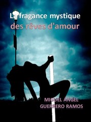 Cover of: Le parfum mystique des rêves d'amour