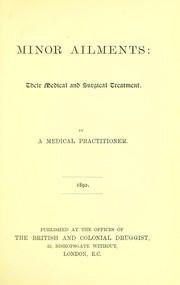Cover of: Minor ailments: their medical and surgical treatment
