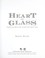 Cover of: Heart of glass : fiberglass boats and the men who made them