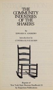 Cover of: The community industries of the Shakers