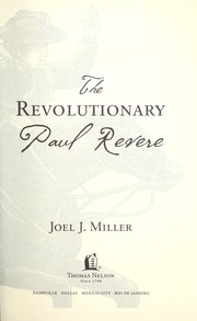 Cover of: The revolutionary Paul Revere by Joel Miller