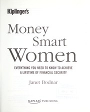 Cover of: Kiplinger's money smart women: everything you need to know to achieve a lifetime of financial security