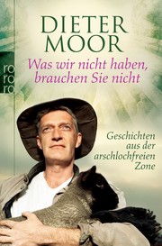 Was wir nicht haben, brauchen Sie nicht by Dieter Moor