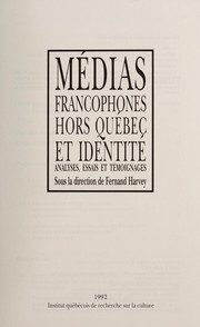 Médias francophones hors Québec et identité : analyses, essais et témoignages by Fernand Harvey